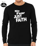 No Fear Just Faith Long Sleeve Unisex T-Shirt