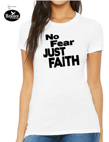 Ladies Short Sleeve Tee No Fear Just Faith